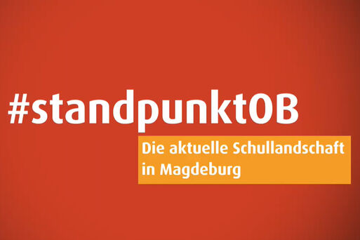Grafik zum Videoblog: #standpunktOB: Die aktuelle Schullandschaft in Magdeburg