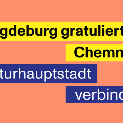 Magdeburg gratuliert Chemnitz zum Titel Kulturhauptstadt Europas 2025