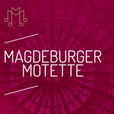 Reihe Magdeburger Motette (seit 2018)