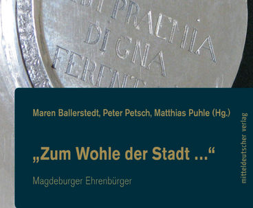 Bild vergrößern: Zum Wohle der Stadt ... - Magdeburger Ehrenbrger