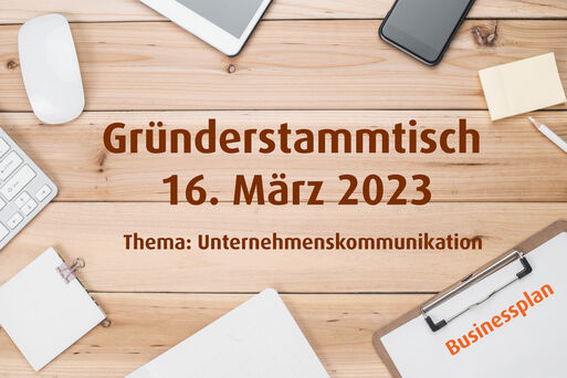 Gründerstammtisch am  16. März/Thema: Unternehmenskommunikation