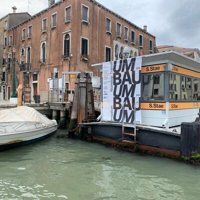 Ausstellung UMBAU in Venedig
