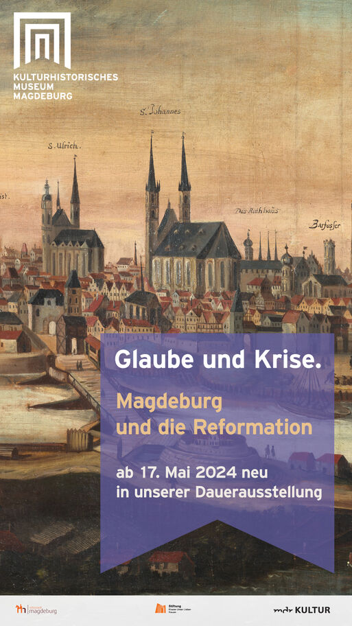 Magdeburg und die Reformation_Ausstellung Kulturhistorisches Museum