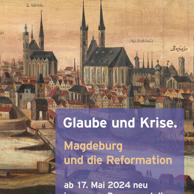 Magdeburg und die Reformation_Ausstellung Kulturhistorisches Museum